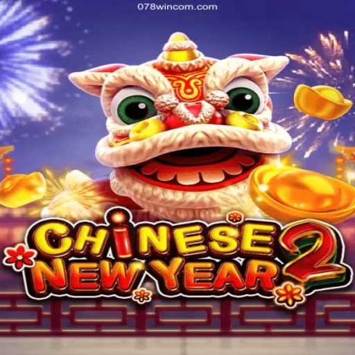 Experience the Excitement of CHINESENEWYEAR2 on 078win.com
